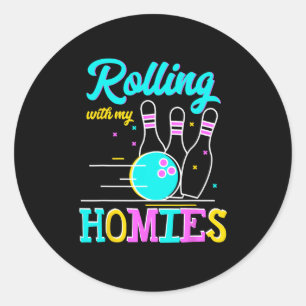 Rolling With My Homies Bowlers Playing Bowling  Classic Round Sticker