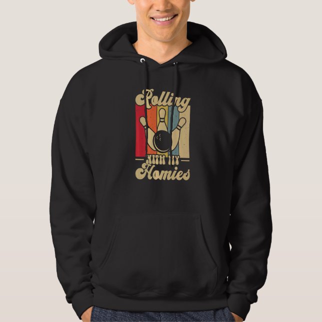 Rolling with My Homies  Bowling Bowlers Champion T Hoodie (Front)