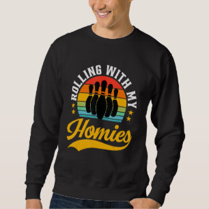 Rolling With My Homies Bowling Bowlers Champion T Sweatshirt