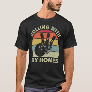 Rolling With My Homies Bowling Vintage Retro Bowl T-Shirt