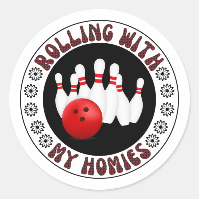 Rolling with my Homies Gifts for Bowling bowlers Classic Round Sticker (Front)