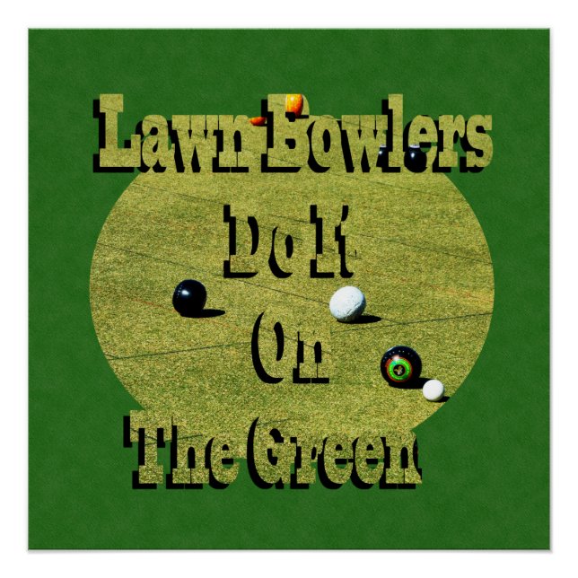 Rolling with the Punches: Lawn Bowlers Do It Green Poster (Front)