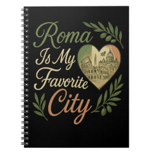 Roma Is My Favourite City Notebook