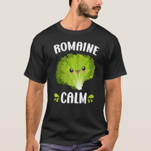 Romaine Calm Gardener Saying Keep Calm Garden T-Shirt
