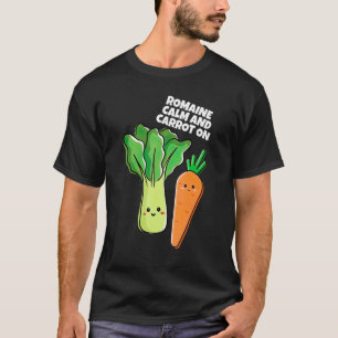 Romaine Calm Lettuce Carrot On Funny Vegetarian Lo T-Shirt