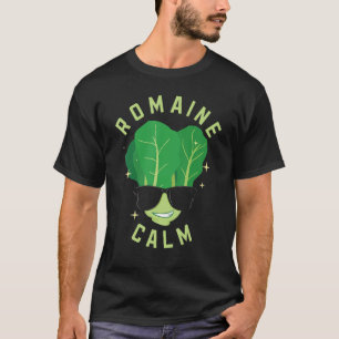Romaine Calm Lettuce Vegetable Pun Gardening Fun T-Shirt