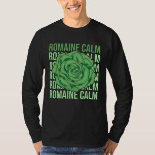 Romaine Calm Lettuce Vegetable Pun Gardening  Fun T-Shirt
