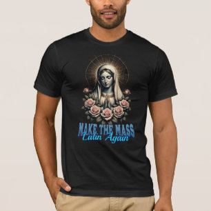Roman Catholic Make the Mass Latin Again T-Shirt