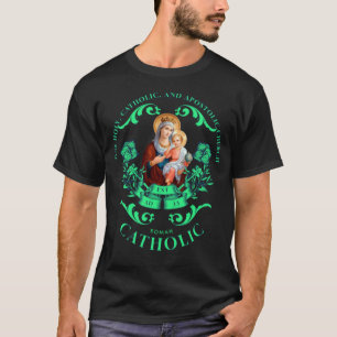 Roman Catholic One Holy Apostolic Church Virgin Ma T-Shirt