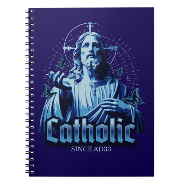 Roman Catholic Since AD33 Jesus Christ Notebook (Front)