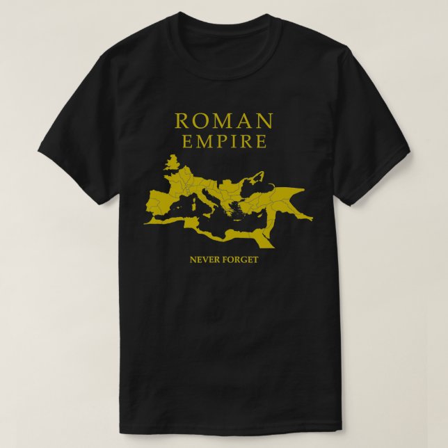 Roman Empire Map  Never Forget  SPQR Rome  T-Shirt (Design Front)