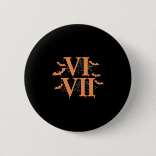 Roman Numerals Vi Vii 67 Meme Gen Alpha Halloween  6 Cm Round Badge