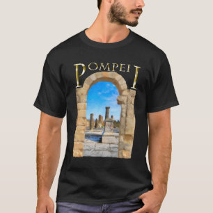 Roman Ruins of Ancient Pompeii T-Shirt