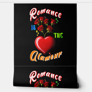 Romance is the glamour wallpaper