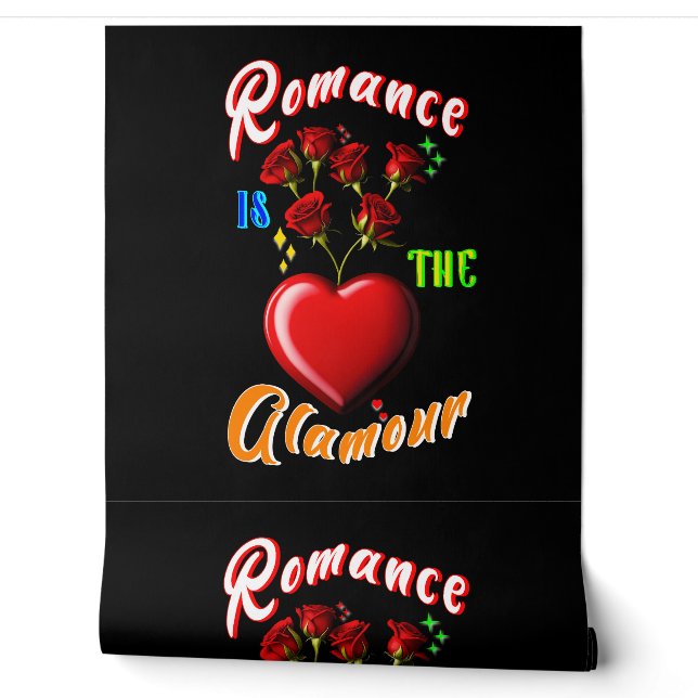 Romance is the glamour wallpaper (Unrolling)