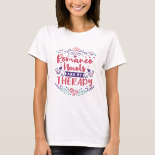 Romance Novels Are My Therapy T-Shirt