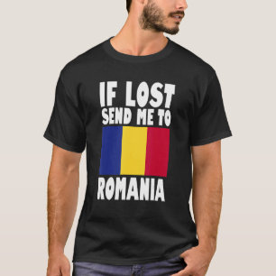 Romania Flag Design If lost send me to Romania T-Shirt