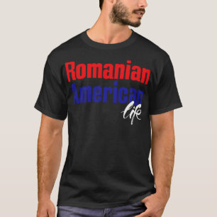 Romanian American Life 1 T-Shirt