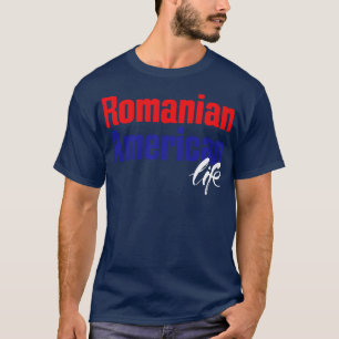 Romanian American Life 1 T-Shirt