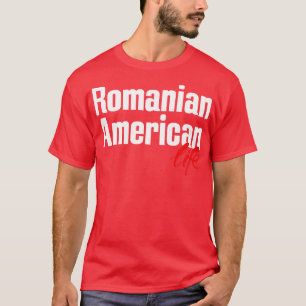 Romanian American Life 3 T-Shirt
