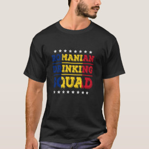 Romanian Drinking Squad Romania Flag Funny Drinkin T-Shirt