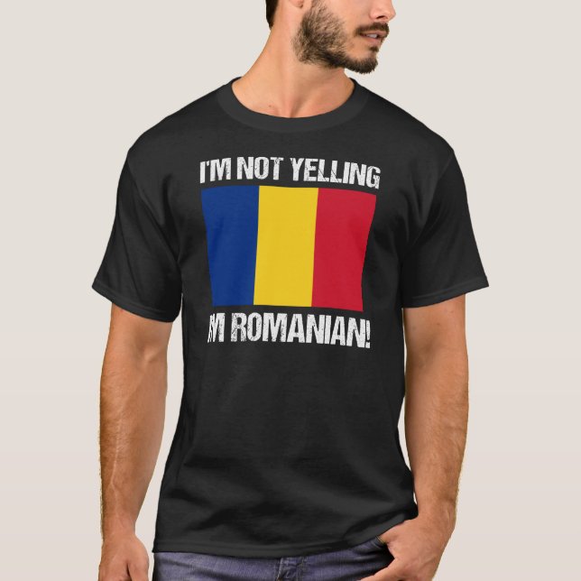 Romanian Pride I'm Not Yelling Romanian Romania T-Shirt (Front)