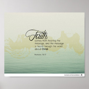 Romans 10:17 - Faith comes from hearing the word Poster