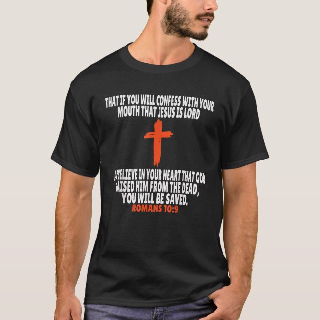 Romans 10 9 Bible Verses Scripture T-Shirt (Front)