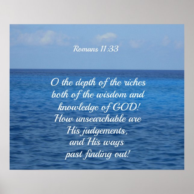 Romans 11:33 O the depth of the riches... Poster (Front)