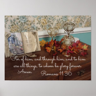 Romans 11:36 For of him and through him and to him Poster