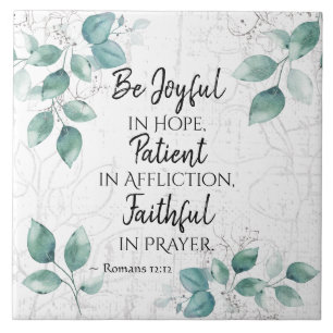 Romans 12:12 Be Joyful in Hope, Faithful in Prayer Ceramic Tile