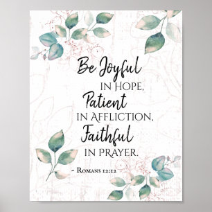 Romans 12:12 Be Joyful in Hope, Faithful in Prayer Poster