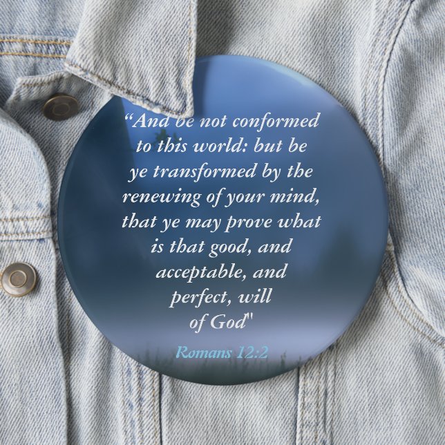 Romans 12:2 6 cm round badge (In Situ)
