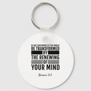 Romans 12_2 Be Not Conformed To This World Tee Shi Key Ring
