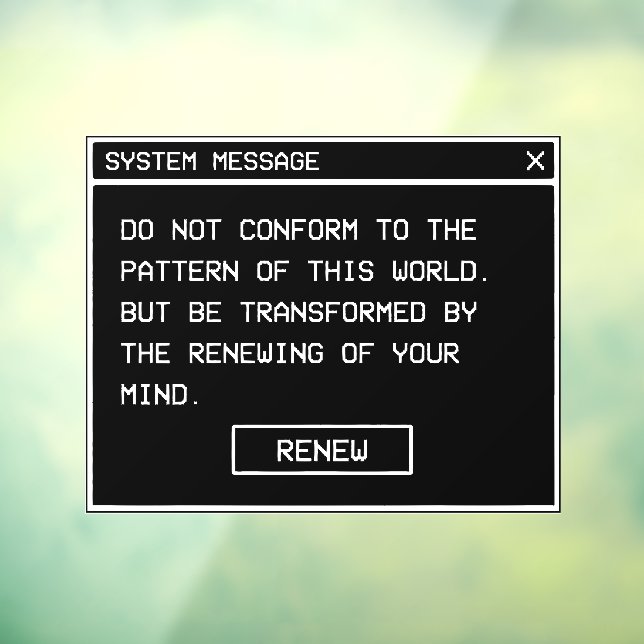 Romans 12:2 Black and White Computer Alert Window (Sheet 3)