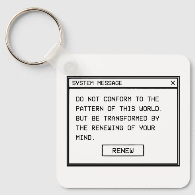 Romans 12:2 Black and White Computer Alert Window Key Ring (Front)