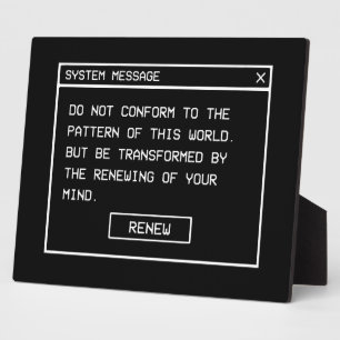 Romans 12:2 Black and White Computer Alert Window Plaque