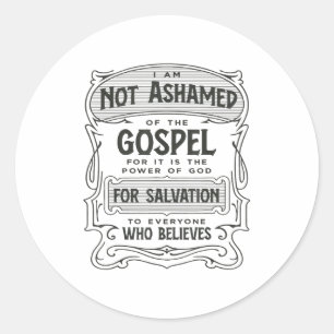 Romans 1_16 Not Ashamed Of The Gospel Classic Round Sticker