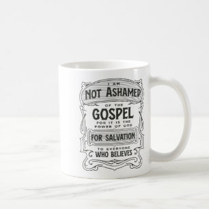Romans 1_16 Not Ashamed Of The Gospel Coffee Mug