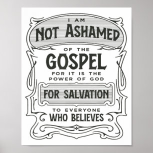 Romans 1_16 Not Ashamed Of The Gospel  Poster