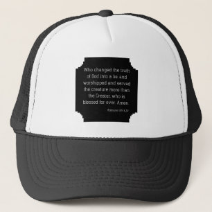 Romans 1:25 Bible Verse Quote KJV Trucker Hat