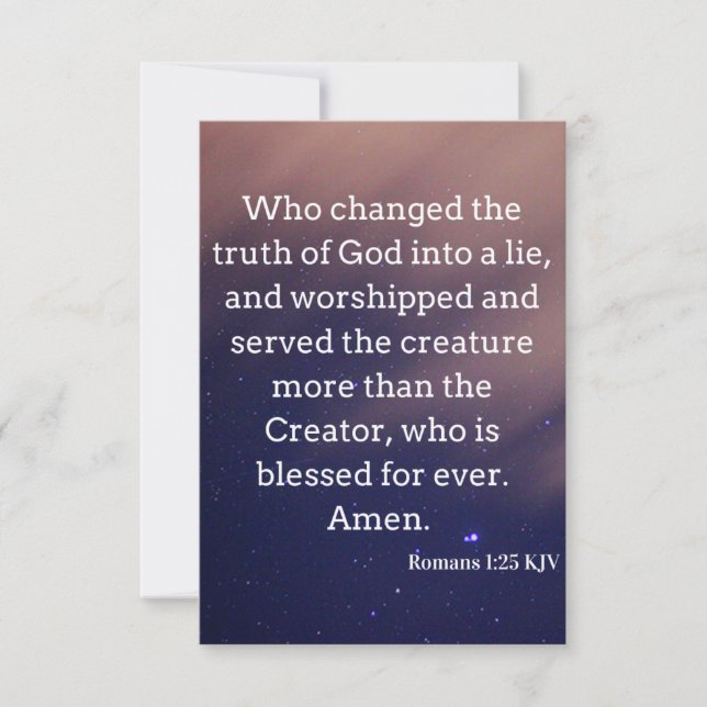 Romans 1:25 KJV Bible Scripture Pic Greeting Card (Front)