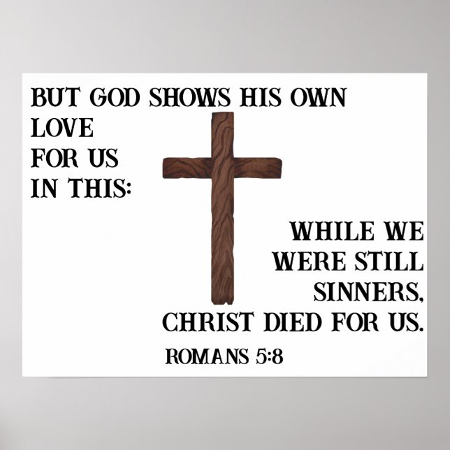 Romans 5:8 Christ Died For Us Custom Poster (Front)