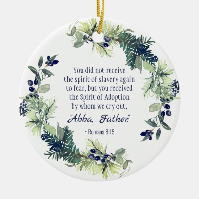 Romans 8:15 We cry out  "Abba, Father" Ceramic Orn Ceramic Ornament (Front)