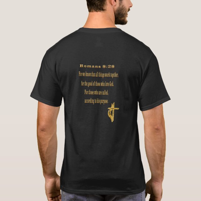 Romans 8:28 designs T-Shirt (Back)