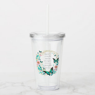 Romans 8:28 Flowers and butterflies Acrylic Tumbler