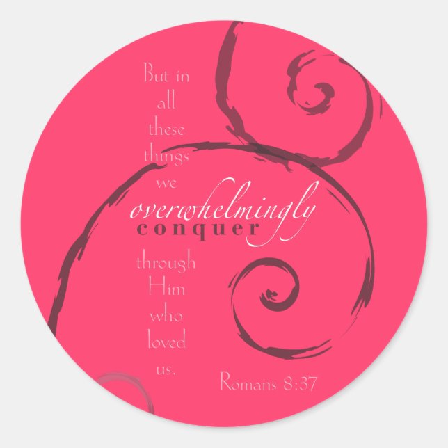 Romans 8:37 - Choose your own colour! Customisable Classic Round Sticker (Front)