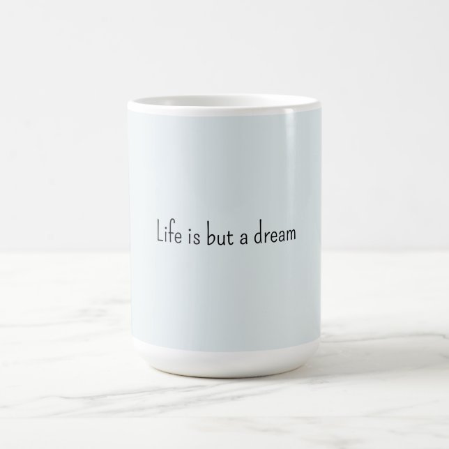 Romantic Blue Life is but a dream Coffee Mug (Center)