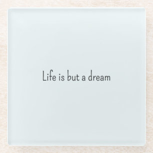 Romantic Blue Life is but a dream Glass Coaster