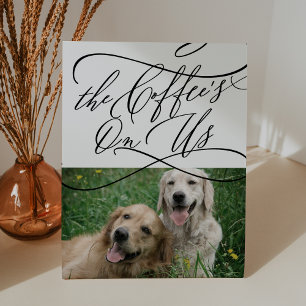 Romantic Calligraphy Coffee Wedding Dog Photo Pedestal Sign